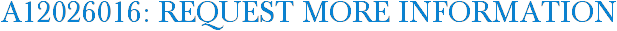 A12026016: Request More Information