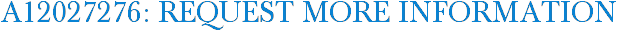 A12027276: Request More Information