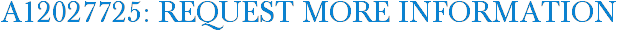 A12027725: Request More Information