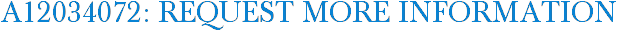 A12034072: Request More Information