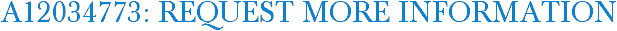 A12034773: Request More Information