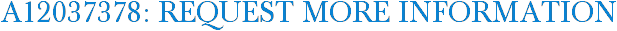A12037378: Request More Information