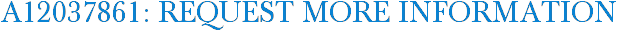 A12037861: Request More Information