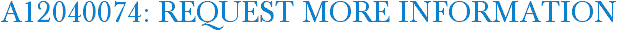 A12040074: Request More Information