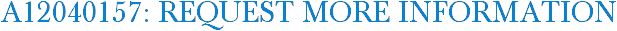 A12040157: Request More Information