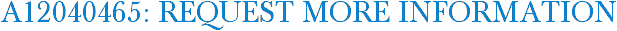 A12040465: Request More Information