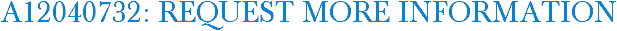 A12040732: Request More Information