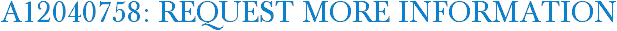 A12040758: Request More Information
