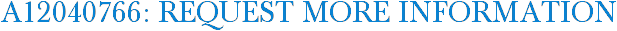 A12040766: Request More Information