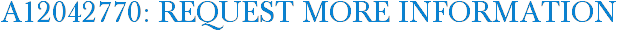 A12042770: Request More Information