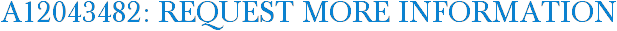 A12043482: Request More Information