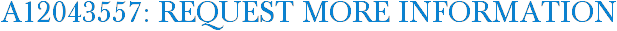 A12043557: Request More Information
