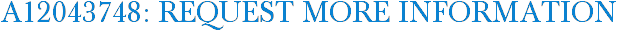 A12043748: Request More Information