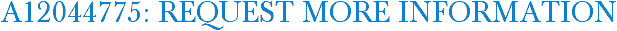 A12044775: Request More Information