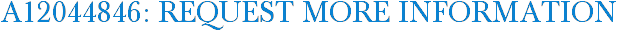 A12044846: Request More Information