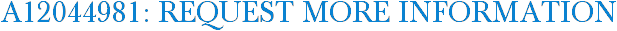 A12044981: Request More Information