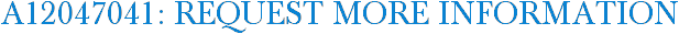 A12047041: Request More Information