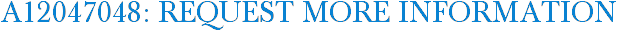 A12047048: Request More Information