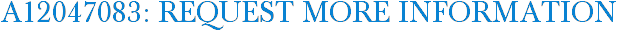 A12047083: Request More Information