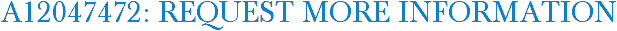 A12047472: Request More Information