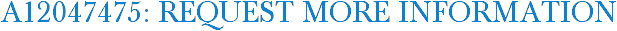 A12047475: Request More Information