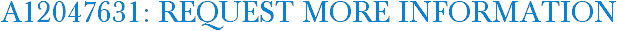 A12047631: Request More Information