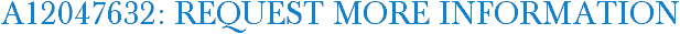 A12047632: Request More Information