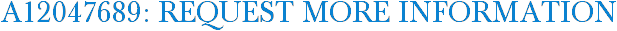 A12047689: Request More Information