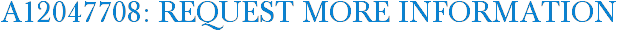A12047708: Request More Information