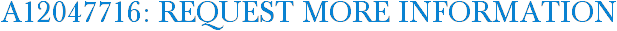 A12047716: Request More Information