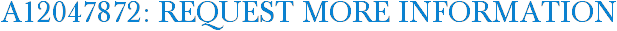 A12047872: Request More Information