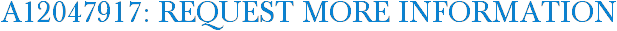 A12047917: Request More Information