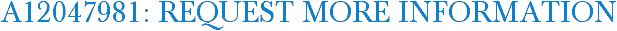 A12047981: Request More Information