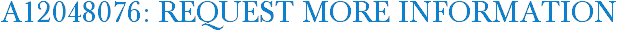 A12048076: Request More Information