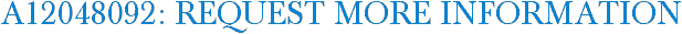 A12048092: Request More Information