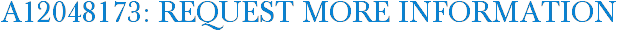 A12048173: Request More Information