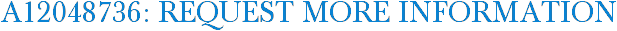 A12048736: Request More Information