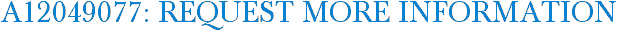 A12049077: Request More Information