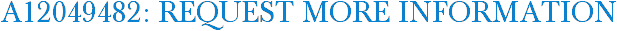 A12049482: Request More Information