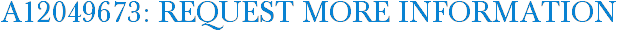 A12049673: Request More Information