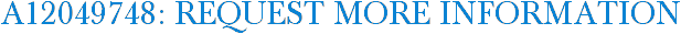 A12049748: Request More Information