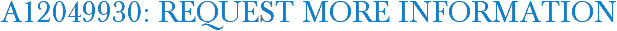 A12049930: Request More Information