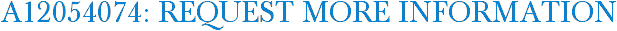 A12054074: Request More Information