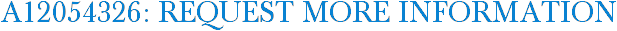 A12054326: Request More Information
