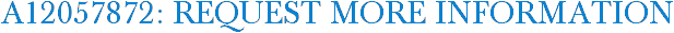 A12057872: Request More Information
