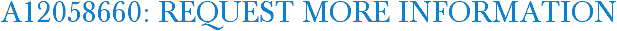 A12058660: Request More Information
