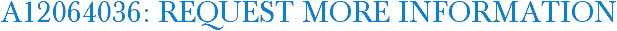 A12064036: Request More Information