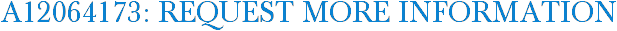 A12064173: Request More Information