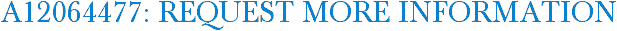 A12064477: Request More Information