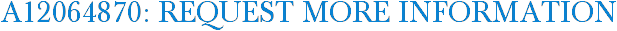 A12064870: Request More Information